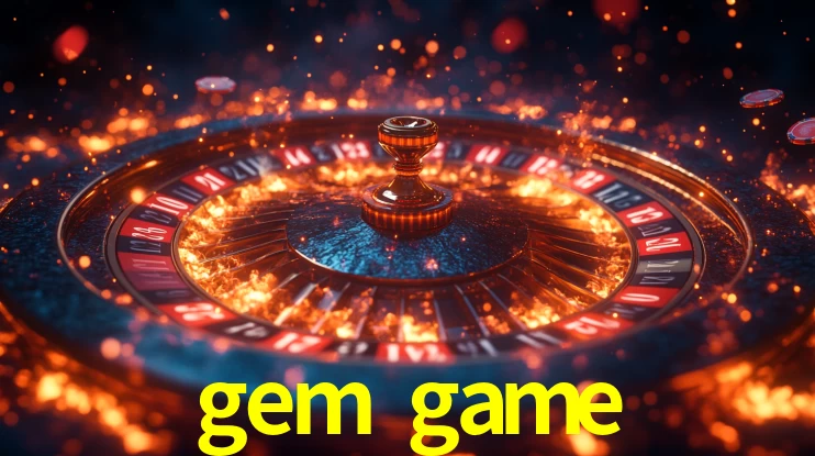 Explore as vantagens do gem game: serviço profissional e confiabilidade